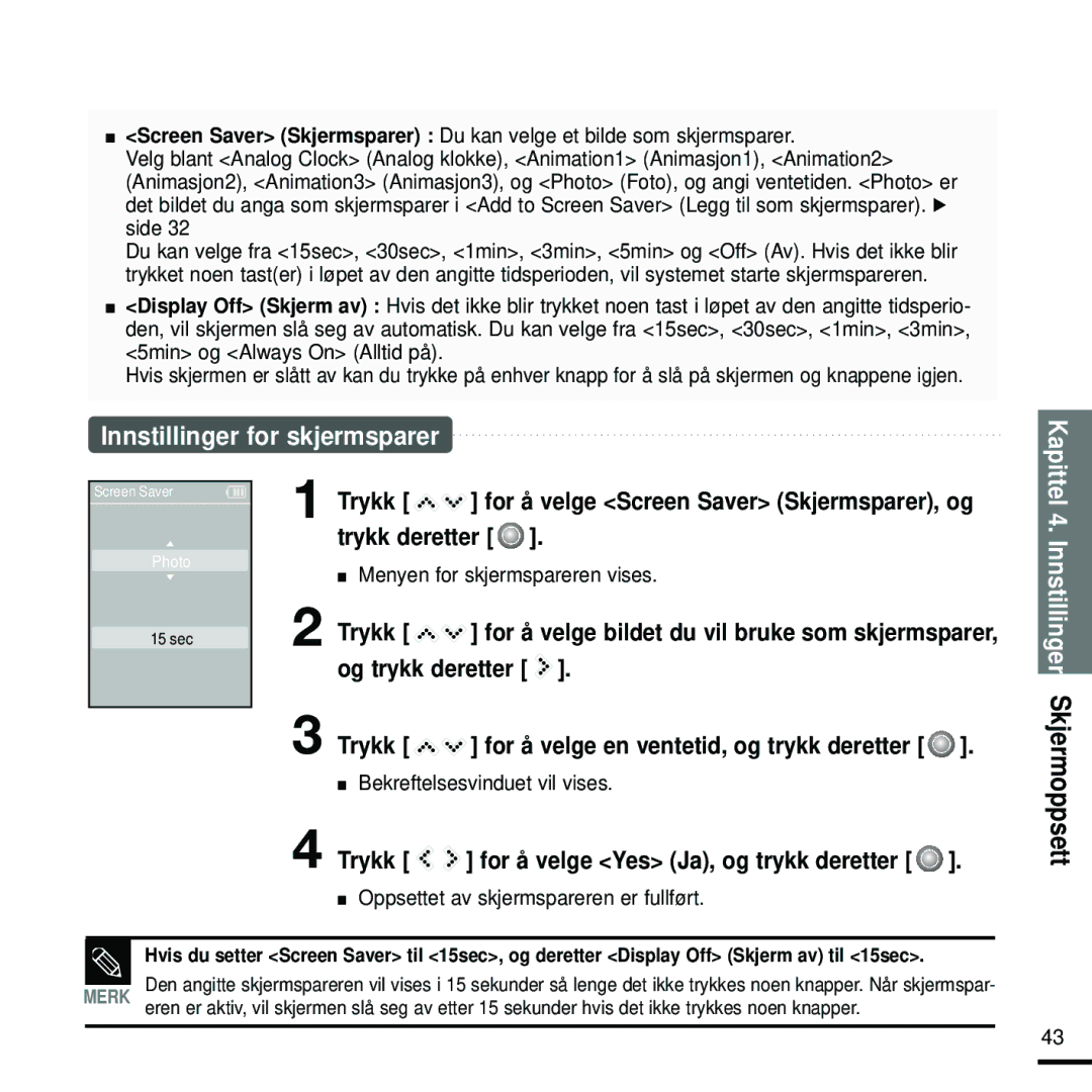 Samsung YP-K5JZB/XEE, YP-K5JAB/XEE manual Innstillinger Skjermoppsett, Trykk for å velge Screen Saver Skjermsparer, og 