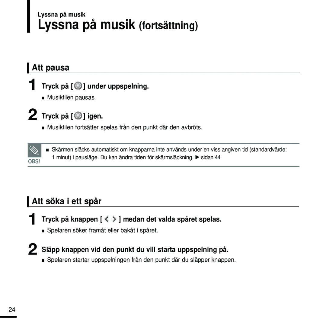 Samsung YP-K5JAB/XEE, YP-K5JZB/XEE, YP-K5JQB/XEE manual Lyssna på musik fortsättning, Att pausa, Att söka i ett spår 