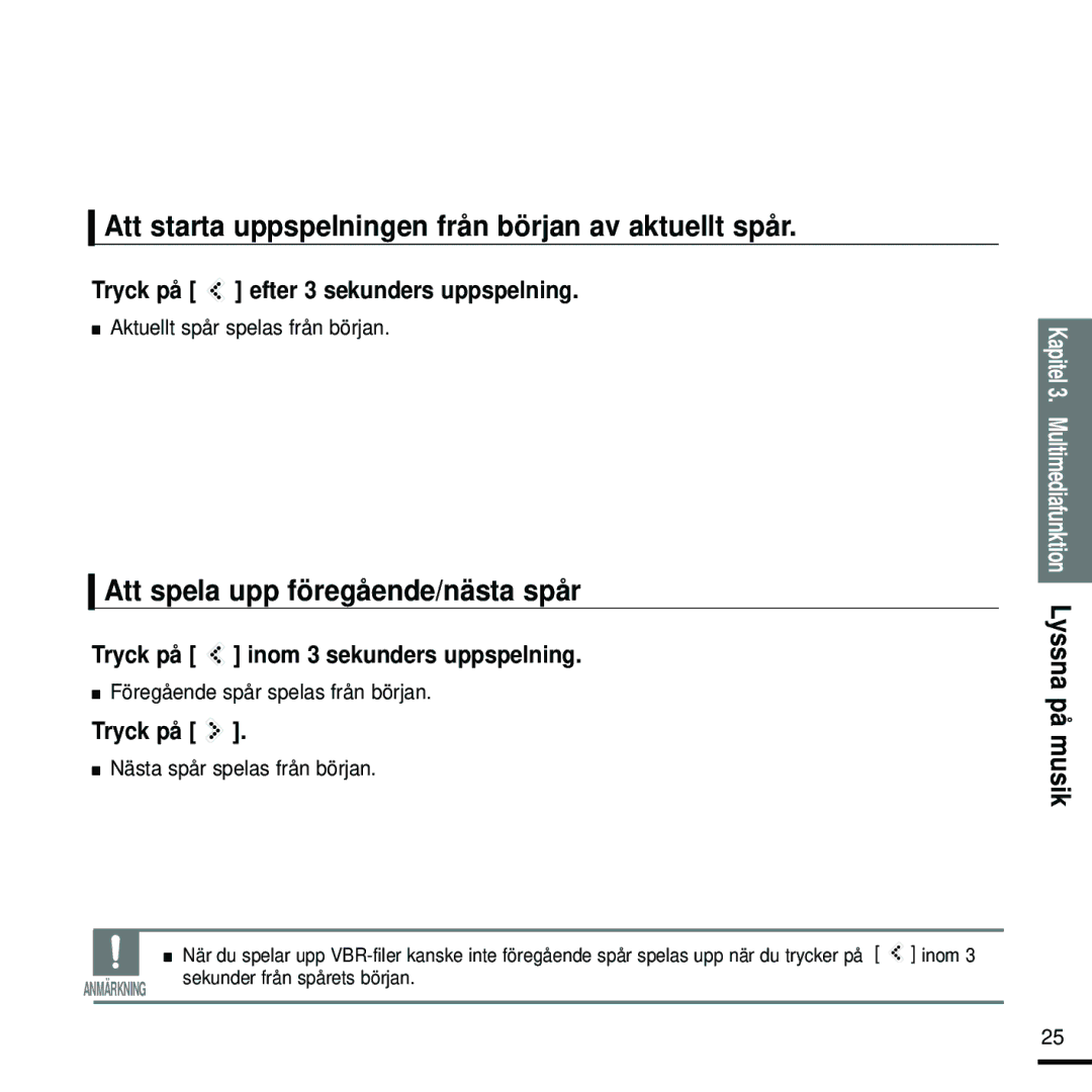 Samsung YP-K5JZB/XEE manual Att starta uppspelningen från början av aktuellt spår, Att spela upp föregående/nästa spår 