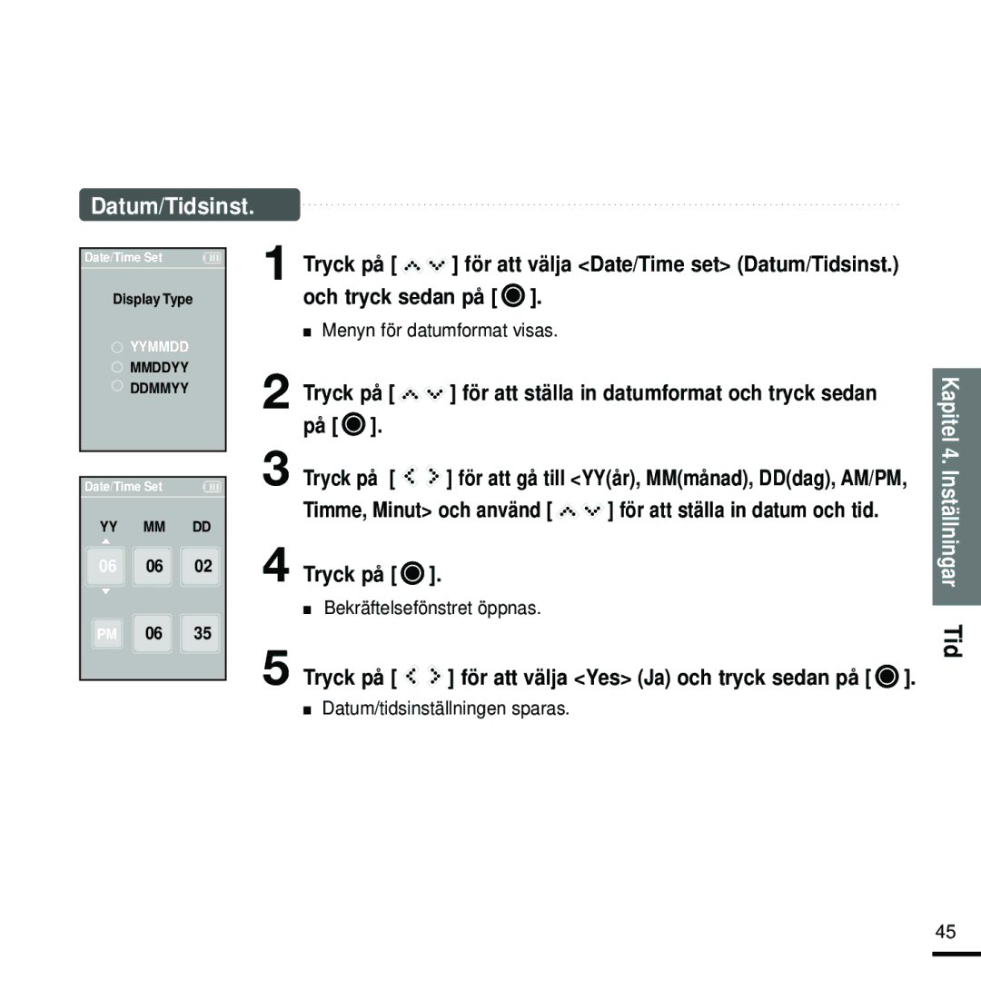 Samsung YP-K5JAB/XEE Timme, Minut och använd, Menyn för datumformat visas, För att ställa in datumformat och tryck sedan 