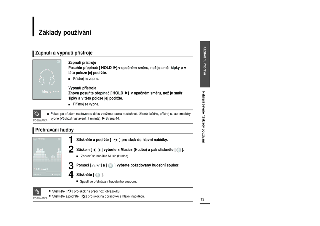 Samsung YP-K5JAB/XEH, YP-K5JQB/XEH, YP-K5JZB/XEH manual Základy pouÏívání, Zapnutí a vypnutí pﬁístroje, Pﬁehrávání hudby 