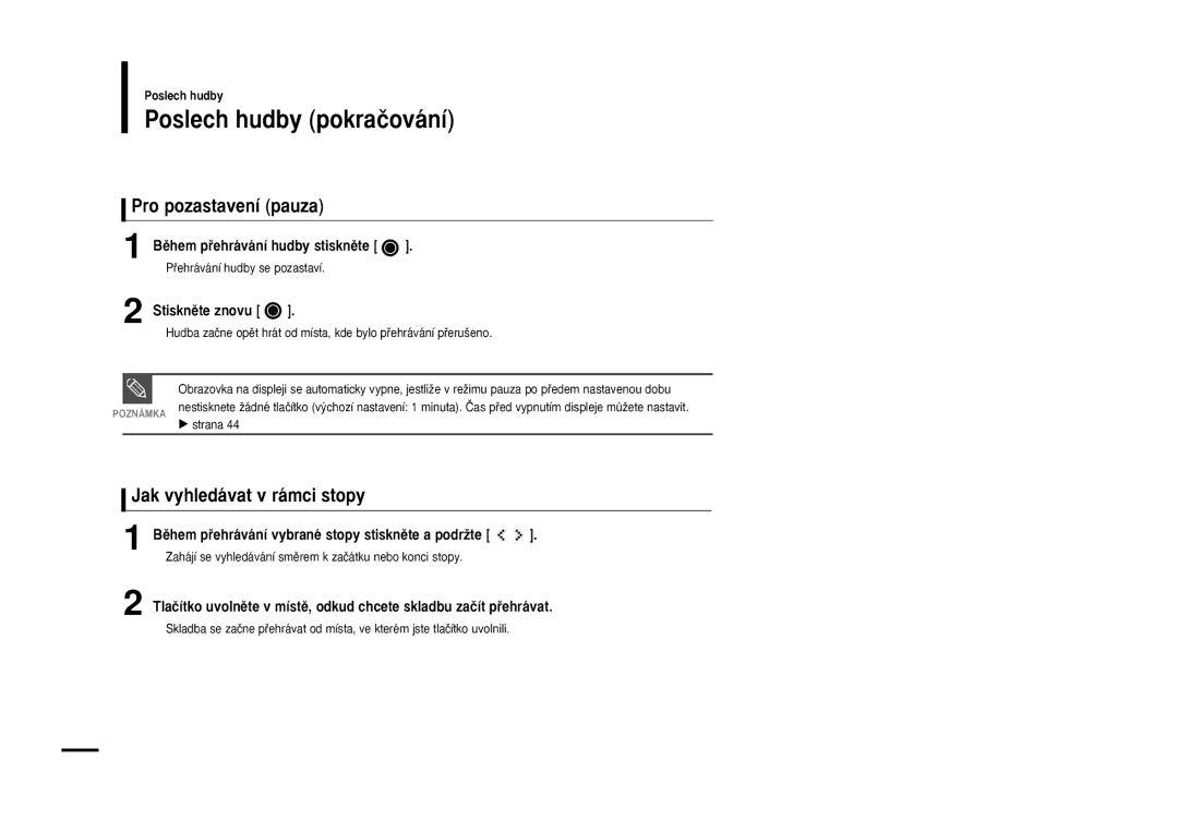 Samsung YP-K5JQB/XEH, YP-K5JAB/XEH manual Poslech hudby pokraãování, Pro pozastavení pauza, Jak vyhledávat v rámci stopy 