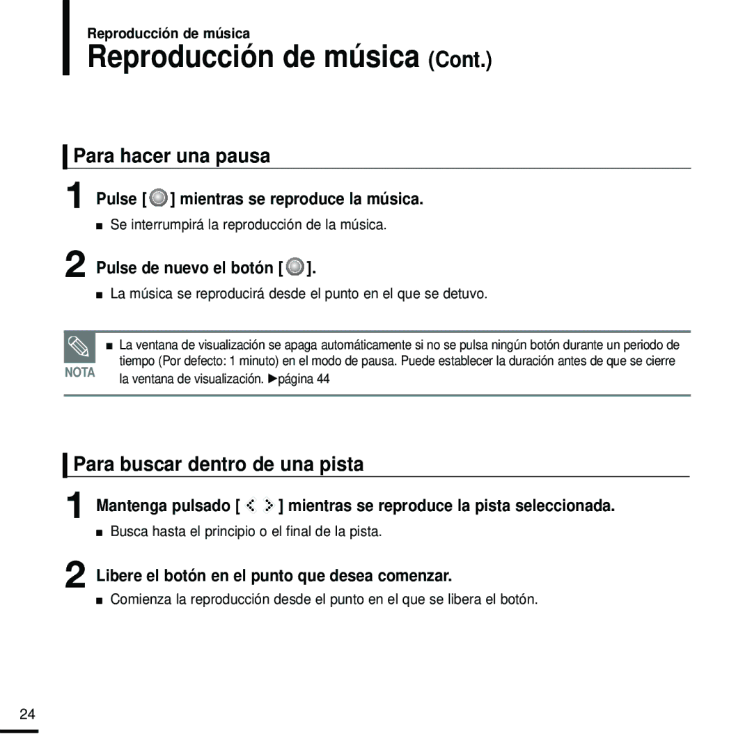 Samsung YP-K5JQB/XET manual Para hacer una pausa, Para buscar dentro de una pista, Pulse mientras se reproduce la música 