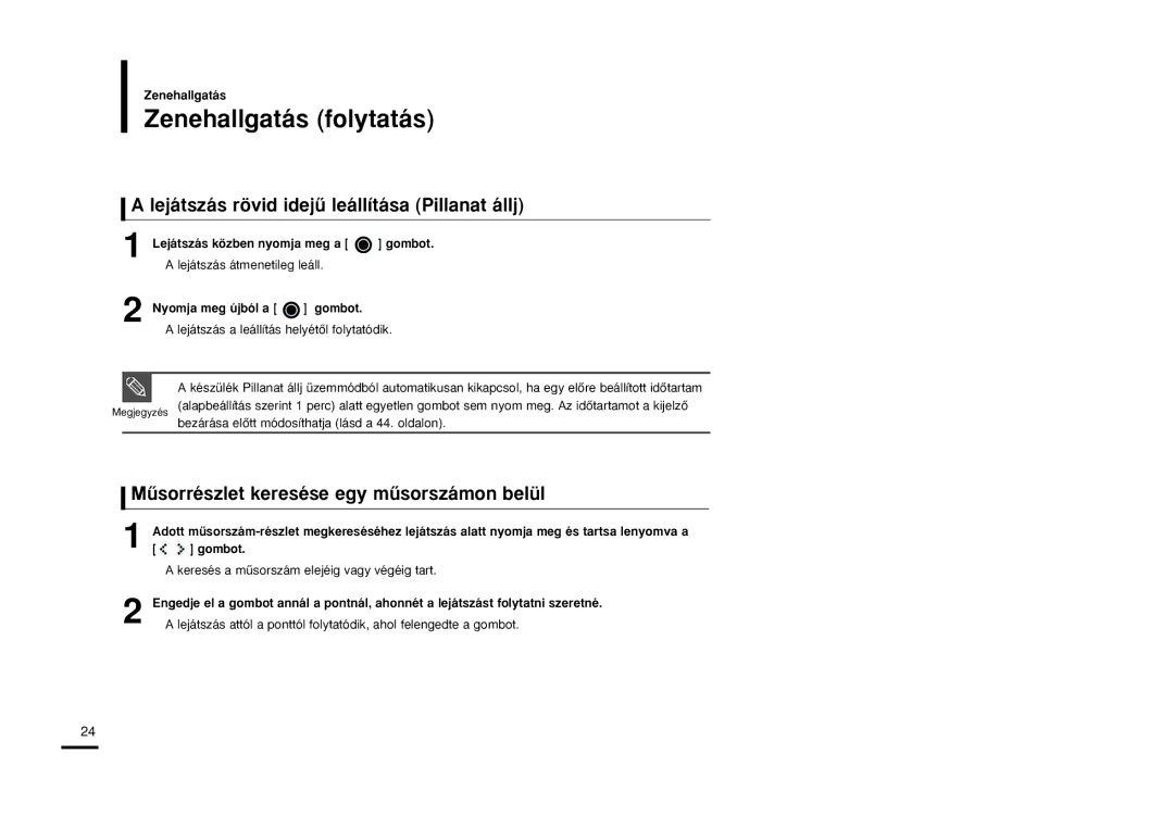 Samsung YP-K5JQB/XET Zenehallgatás folytatás, Lejátszás rövid idejı leállítása Pillanat állj, Nyomja meg újból a gombot 