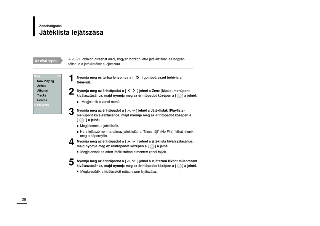 Samsung YP-K5JAB/XEH, YP-K5JQB/XET, YP-K5JZB/XET, YP-K5JAB/XET, YP-K5JQB/XEH manual Játéklista lejátszása, Az elsô lépés 