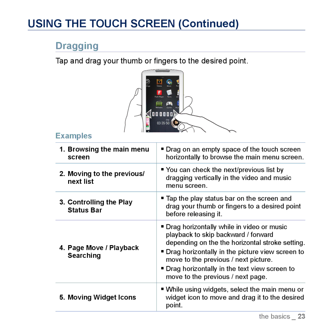 Samsung YP-M1EB, YP-M1CB manual Dragging, Tap and drag your thumb or ﬁngers to the desired point 