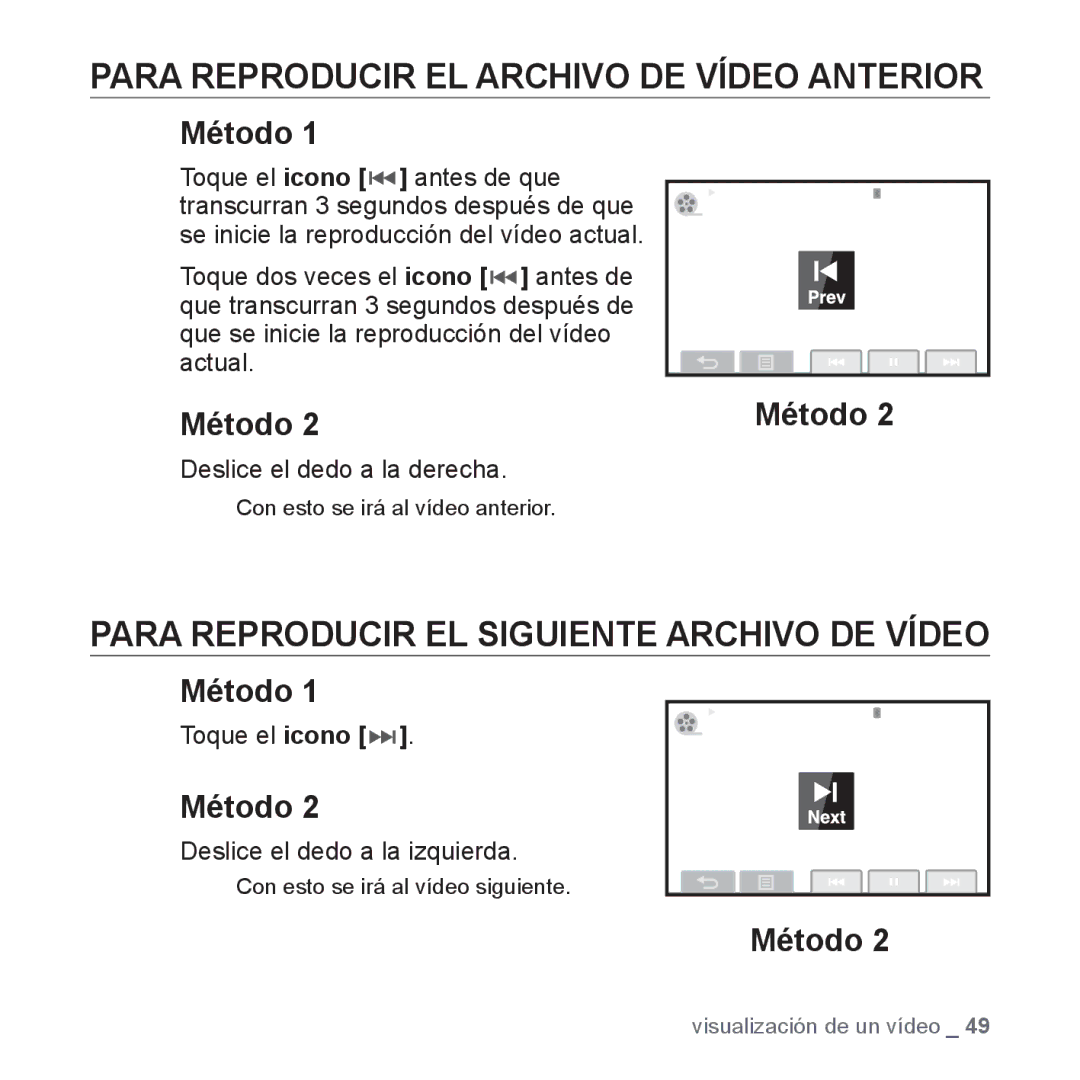 Samsung YP-P2AB/MEA manual Para Reproducir EL Archivo DE Vídeo Anterior, Para Reproducir EL Siguiente Archivo DE Vídeo 