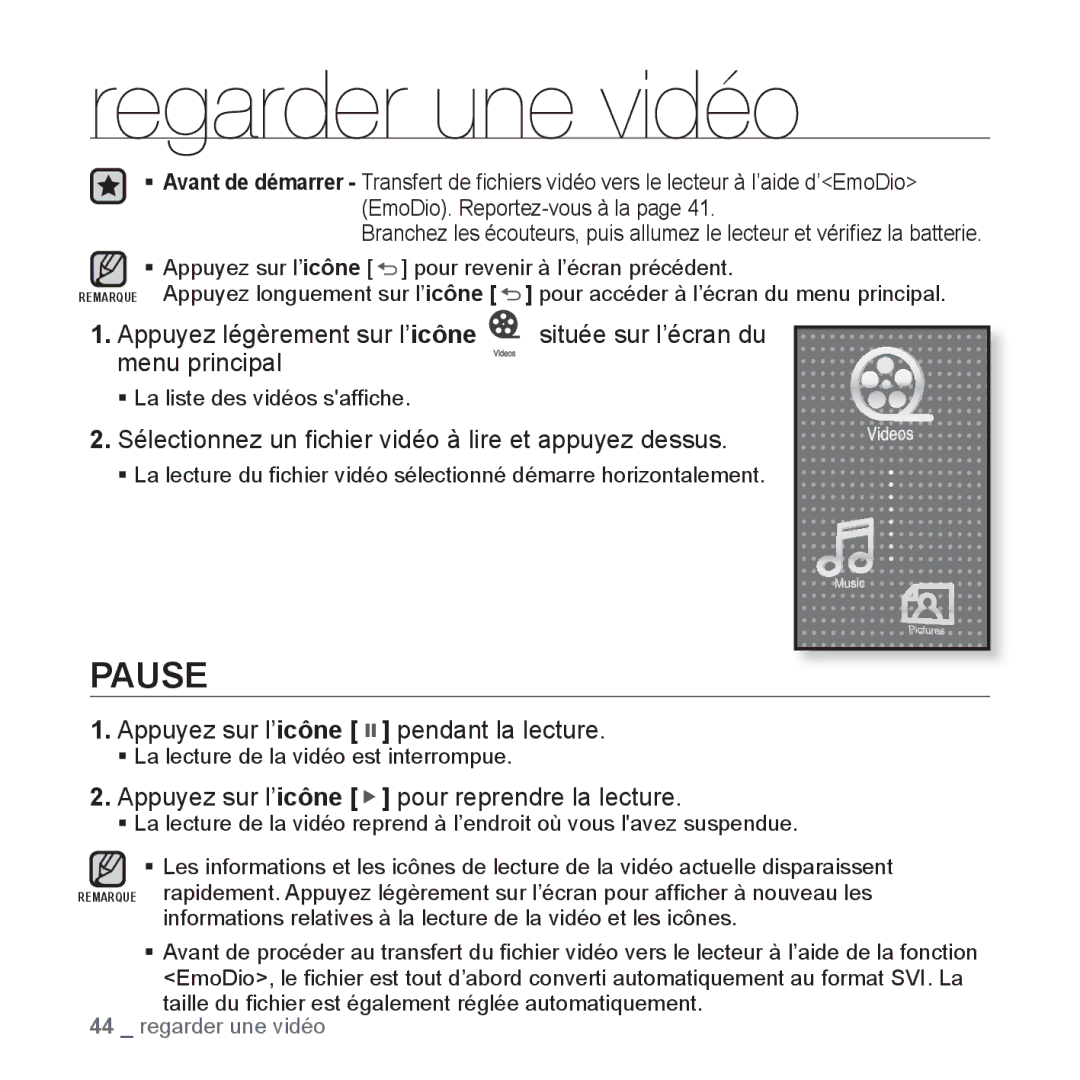 Samsung YP-P2JEB/XEF, YP-P2JCB/XEF, YP-P2JAB/XEF Regarder une vidéo, Pause, Appuyez légèrement sur l’ icône, Menu principal 