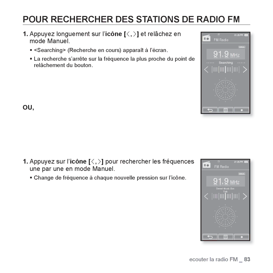 Samsung YP-P2JQB/XEF Pour Rechercher DES Stations DE Radio FM, Appuyez longuement sur l’icône , et relâchez en mode Manuel 