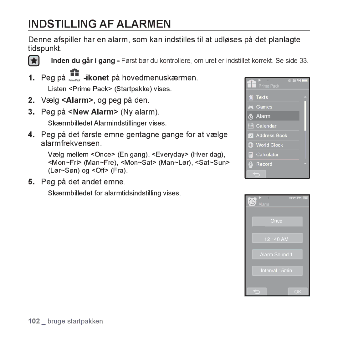 Samsung YP-P2JCB/XEE Indstilling AF Alarmen, Vælg Alarm, og peg på den Peg på New Alarm Ny alarm, Peg på det andet emne 