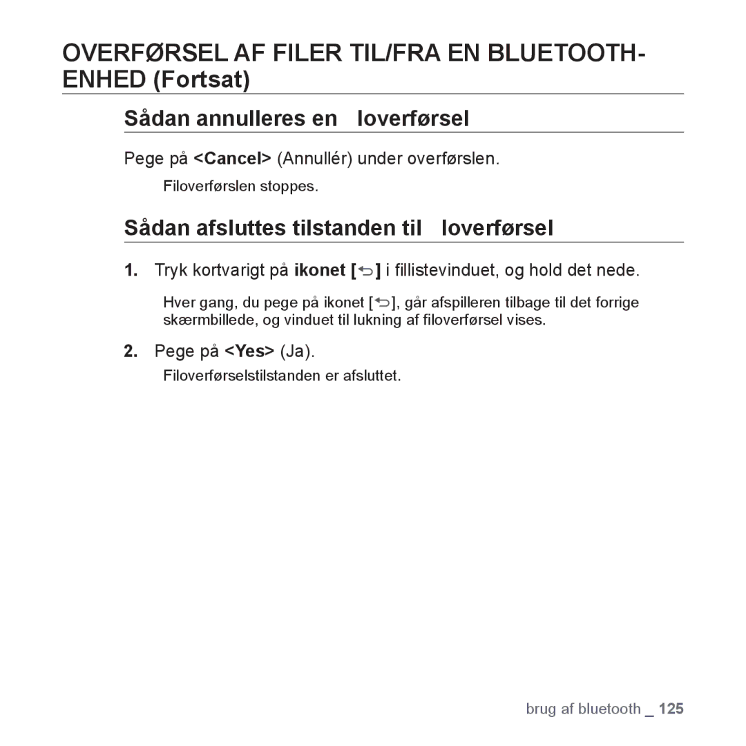 Samsung YP-P2JEB/XEE manual Sådan annulleres en ﬁloverførsel, Sådan afsluttes tilstanden til ﬁloverførsel, Pege på Yes Ja 