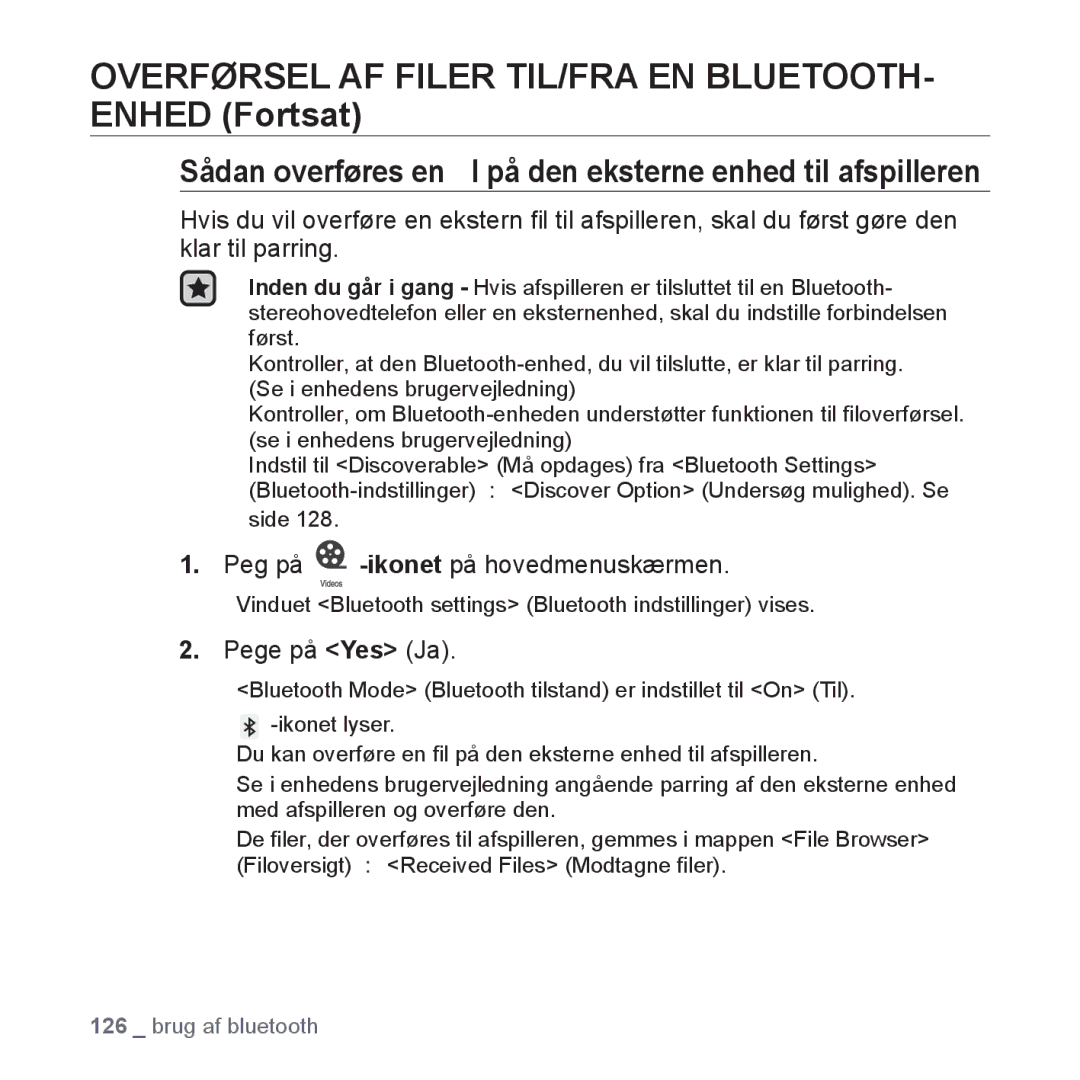 Samsung YP-P2JAW/XEE manual Sådan overføres en ﬁl på den eksterne enhed til afspilleren, Peg på -ikonetpå hovedmenuskærmen 