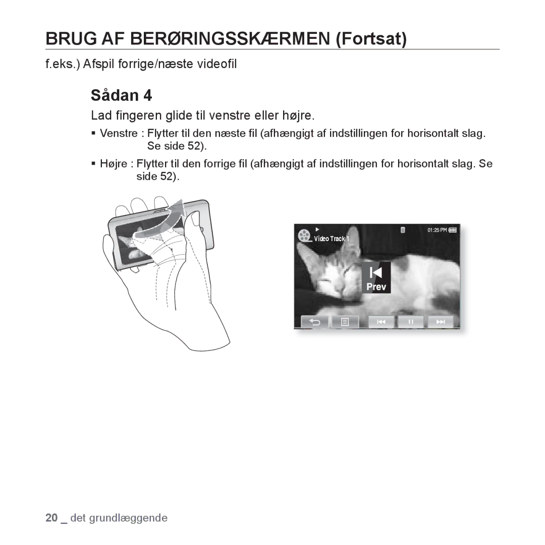 Samsung YP-P2JEB/XEE, YP-P2JAW/XEE manual Eks. Afspil forrige/næste videoﬁl, Lad ﬁngeren glide til venstre eller højre 