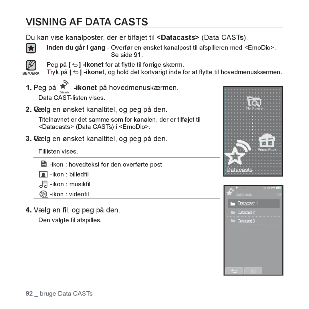 Samsung YP-P2JCB/XEE manual Visning AF Data Casts, GVælg en ønsket kanaltitel, og peg på den, Vælg en ﬁl, og peg på den 