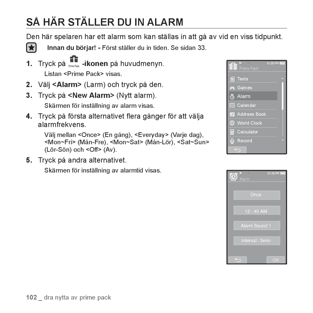 Samsung YP-P2JCB/XEE SÅ HÄR Ställer DU in Alarm, Tryck på andra alternativet, ƒ Skärmen för inställning av alarm visas 