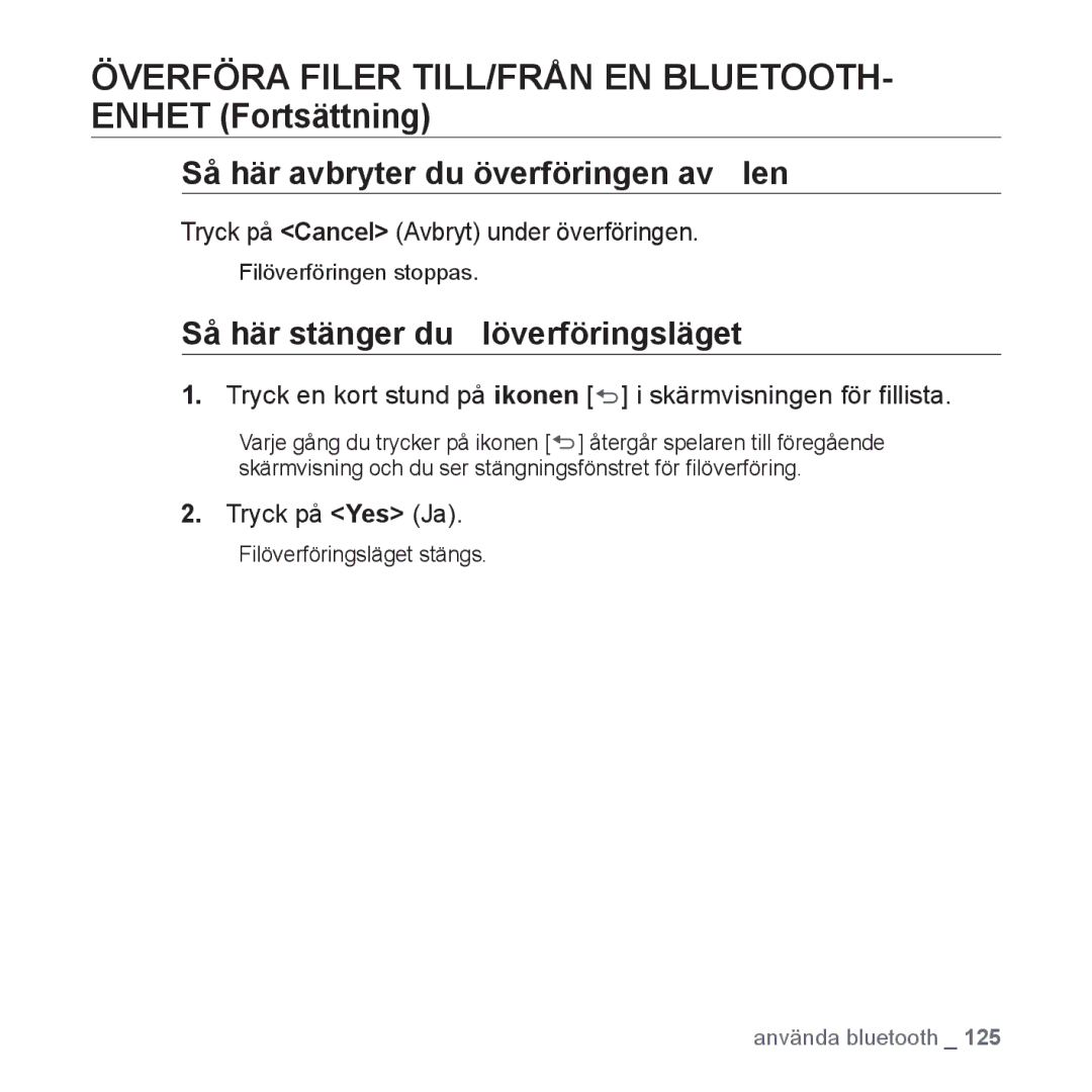 Samsung YP-P2JEB/XEE, YP-P2JAW/XEE manual Så här avbryter du överföringen av ﬁlen, Så här stänger du ﬁlöverföringsläget 