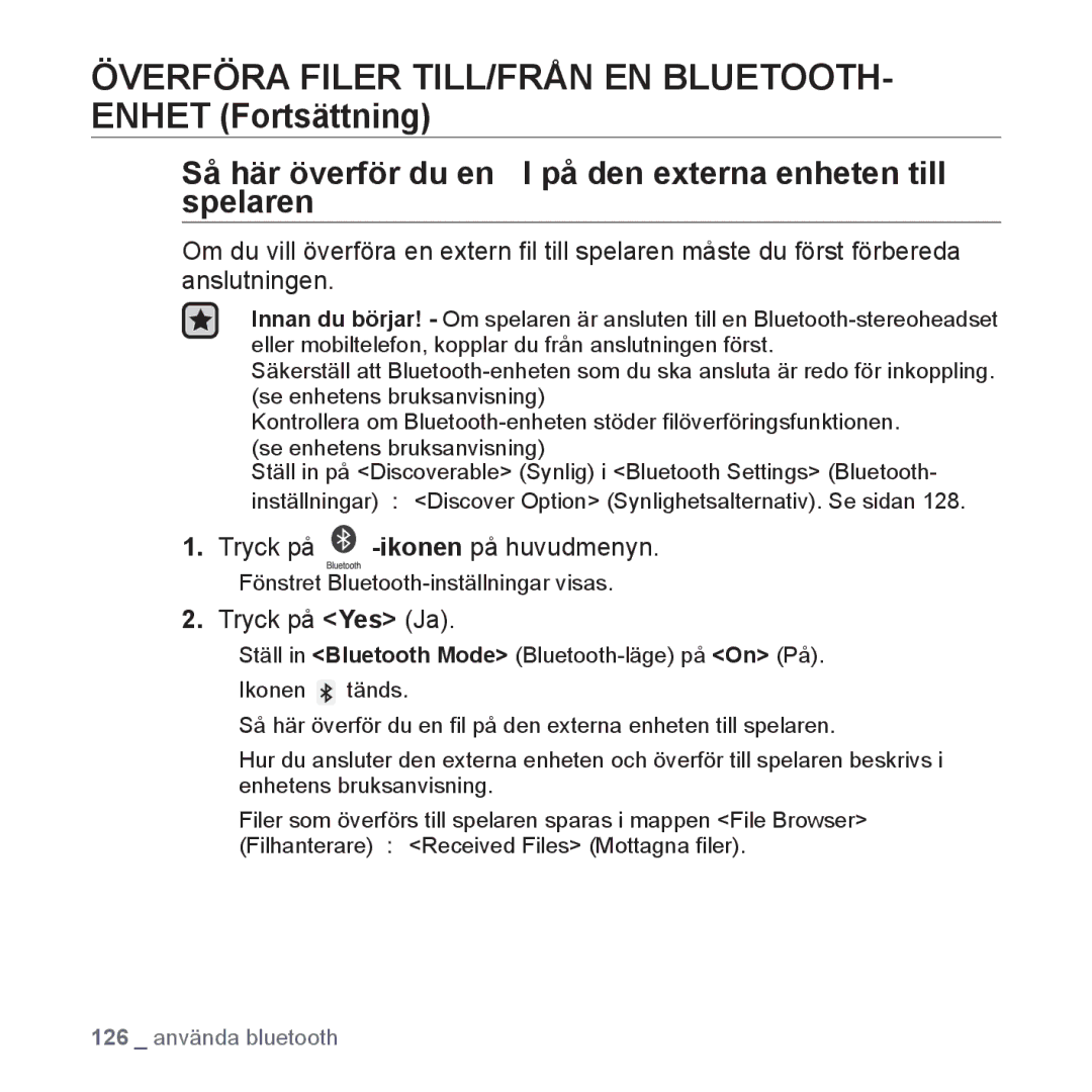 Samsung YP-P2JAW/XEE, YP-P2JEB/XEE, YP-P2JCB/XEE, YP-P2JCW/XEE Så här överför du en ﬁl på den externa enheten till spelaren 