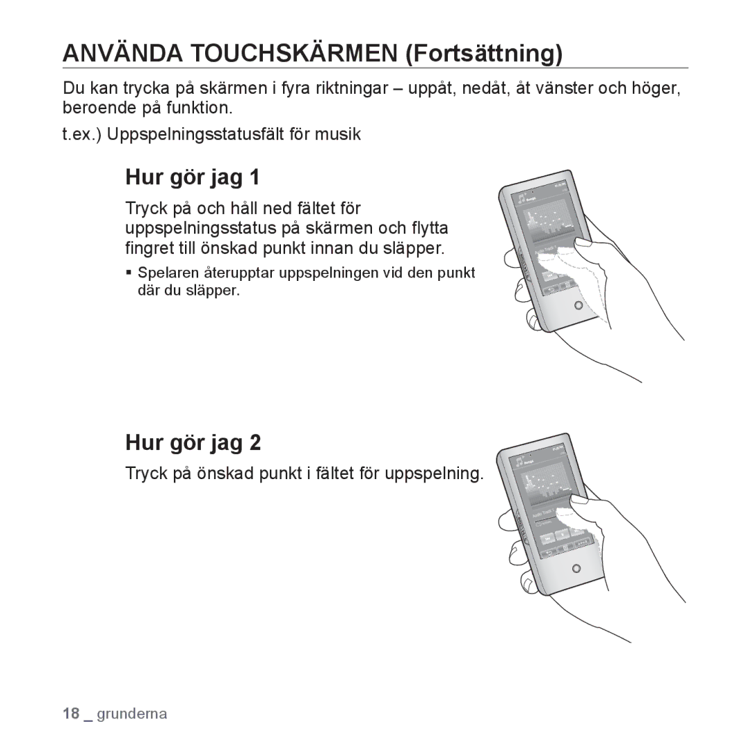 Samsung YP-P2JCW/XEE manual Använda Touchskärmen Fortsättning, Hur gör jag, Tryck på önskad punkt i fältet för uppspelning 