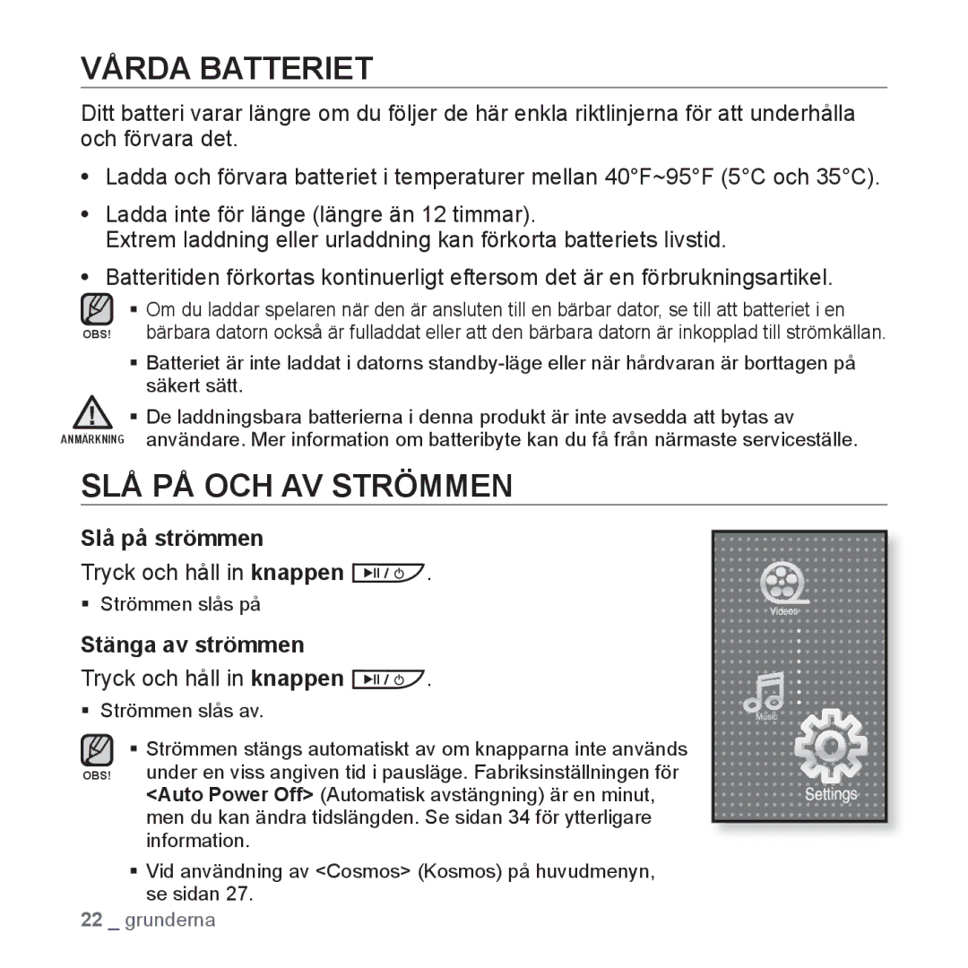 Samsung YP-P2JCB/XEE, YP-P2JEB/XEE Vårda Batteriet, SLÅ PÅ OCH AV Strömmen, Slå på strömmen, Tryck och håll in knappen 