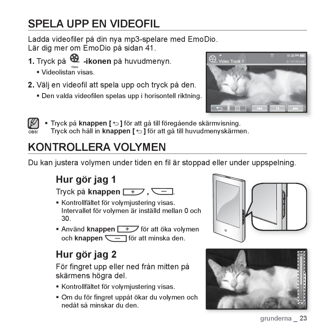 Samsung YP-P2JCW/XEE manual Spela UPP EN Videofil, Kontrollera Volymen, Välj en videoﬁl att spela upp och tryck på den 