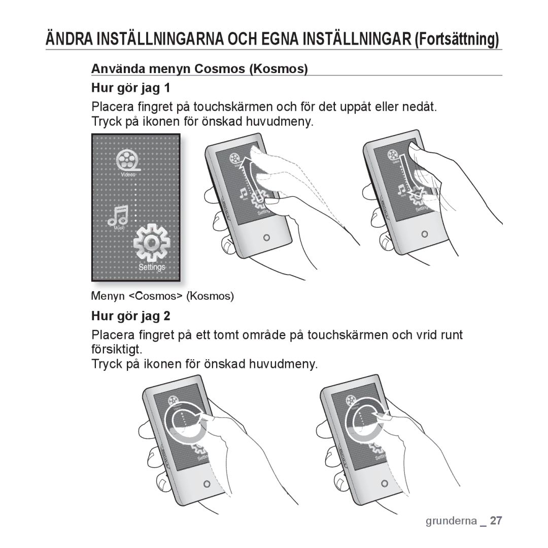 Samsung YP-P2JCB/XEE, YP-P2JEB/XEE, YP-P2JAW/XEE, YP-P2JCW/XEE Använda menyn Cosmos Kosmos Hur gör jag, Menyn Cosmos Kosmos 