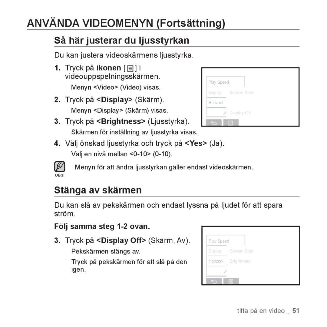 Samsung YP-P2JAW/XEE, YP-P2JEB/XEE manual Så här justerar du ljusstyrkan, Stänga av skärmen, Följ samma steg 1-2 ovan 