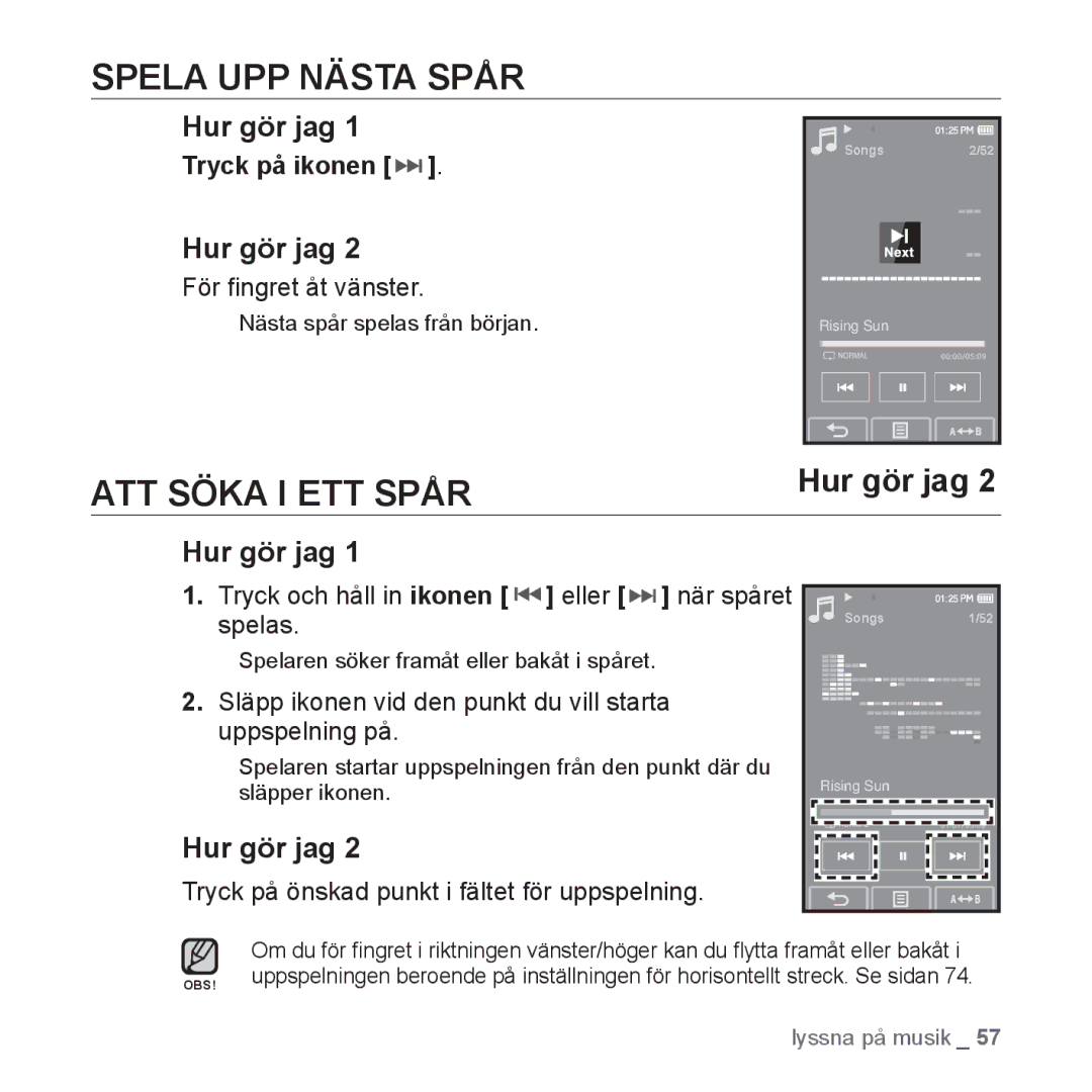 Samsung YP-P2JCB/XEE manual Spela UPP Nästa Spår, ATT Söka I ETT Spår, Tryck och håll in ikonen eller när spåret spelas 