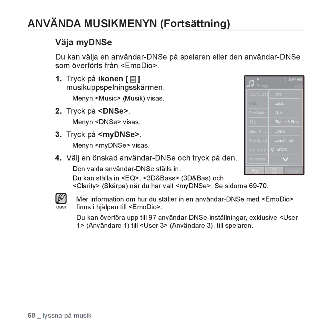 Samsung YP-P2JCW/XEE, YP-P2JEB/XEE Tryck på myDNSe, Välj en önskad användar-DNSe och tryck på den, ƒ Menyn myDNSe visas 