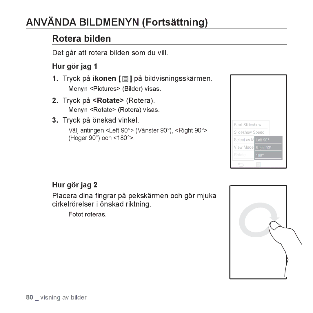 Samsung YP-P2JEB/XEE Rotera bilden, Det går att rotera bilden som du vill, Tryck på Rotate Rotera, Tryck på önskad vinkel 