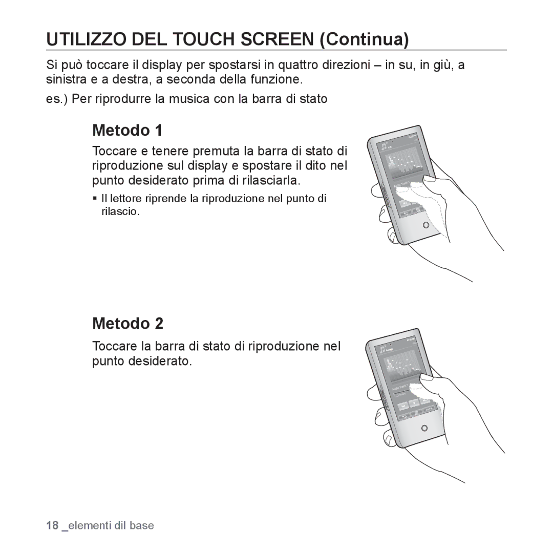 Samsung YP-P2JAW/XET, YP-P2JQB/XET, YP-P2JAB/XET, YP-P2JCB/XET manual Utilizzo DEL Touch Screen Continua, Metodo 