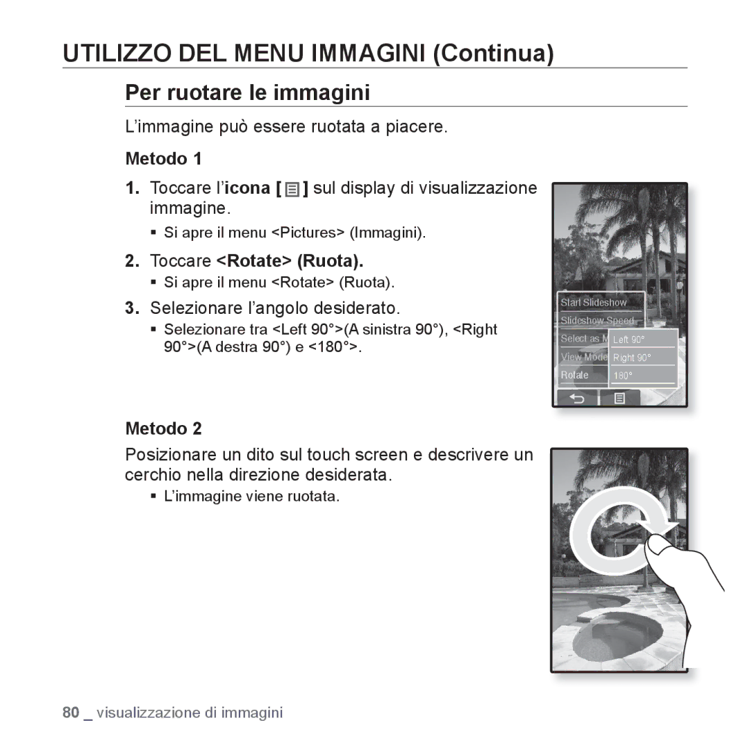 Samsung YP-P2JQB/XET, YP-P2JAB/XET Per ruotare le immagini, ’immagine può essere ruotata a piacere, Toccare Rotate Ruota 