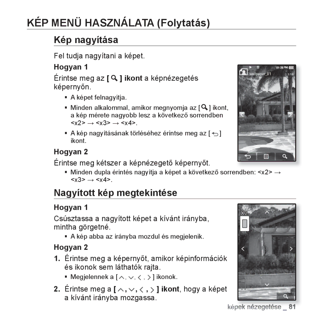 Samsung YP-P2JQW/XET, YP-P2JQB/XET, YP-P2JAB/XET Kép nagyítása, Nagyított kép megtekintése, Fel tudja nagyítani a képet 