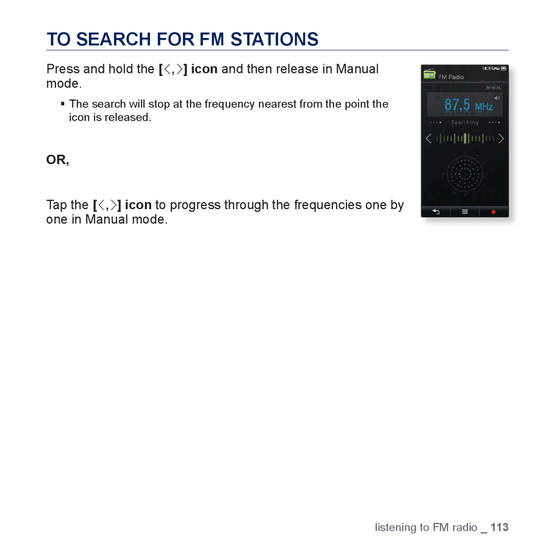 Samsung YP-P3 user manual To Search for FM Stations, Press and hold the , icon and then release in Manual mode 