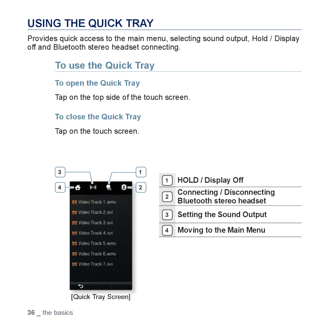 Samsung YP-P3 user manual Using the Quick Tray, To use the Quick Tray, To open the Quick Tray, To close the Quick Tray 