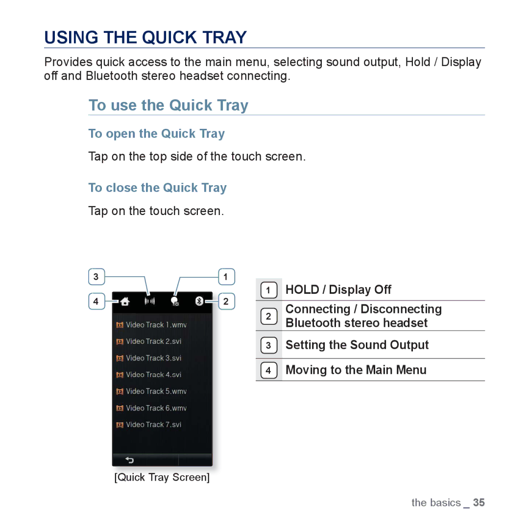 Samsung YP-P3EB/AAW manual Using the Quick Tray, To use the Quick Tray, To open the Quick Tray, To close the Quick Tray 