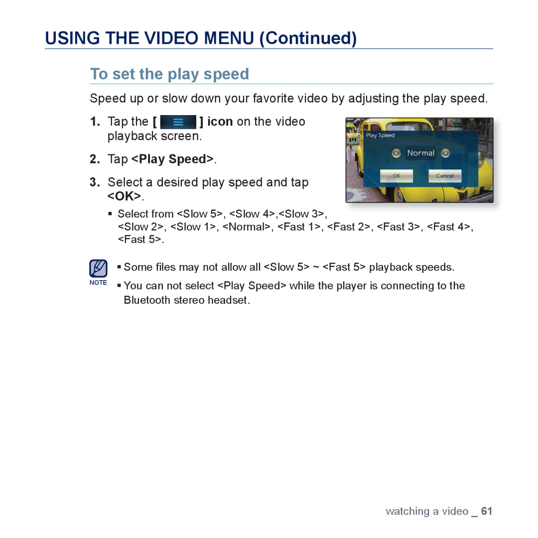 Samsung YP-P3EB/AAW, YP-P3CB/AAW, YP-P3CB/MEA To set the play speed, Tap Play Speed, Select a desired play speed and tap OK 