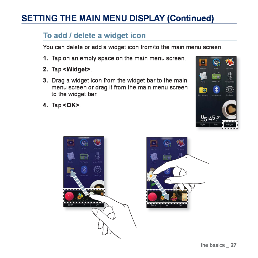 Samsung YP-P3CB/MEA manual SETTING THE MAIN MENU DISPLAY Continued, To add / delete a widget icon, Tap OK, the basics 