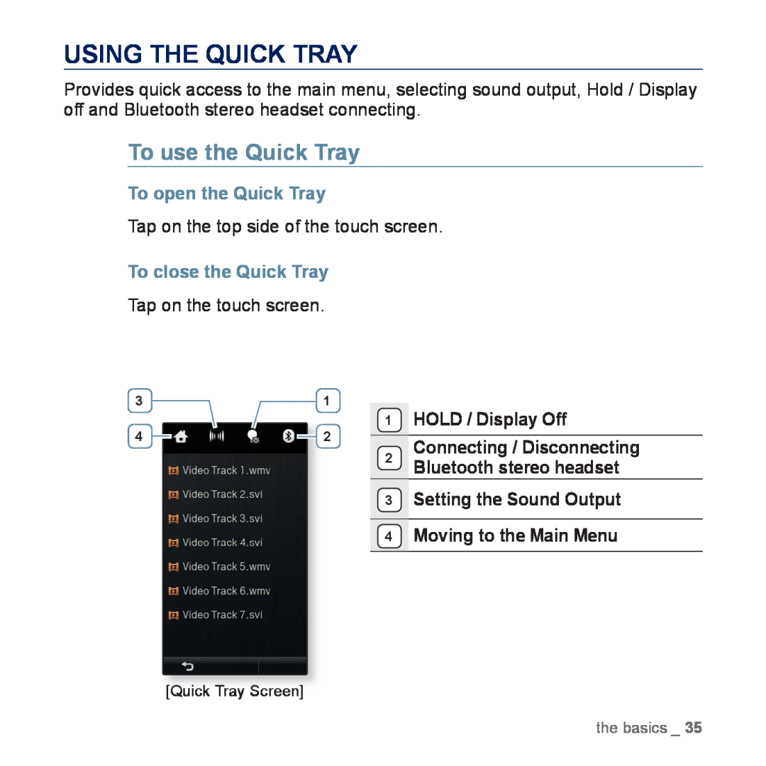 Samsung YP-P3EB/AAW manual Using The Quick Tray, To use the Quick Tray, To open the Quick Tray, To close the Quick Tray 