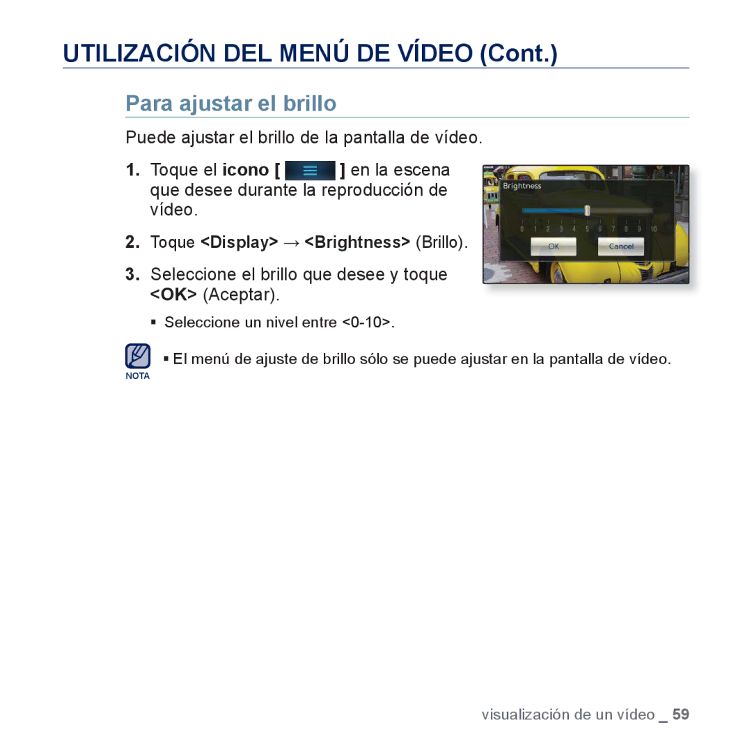 Samsung YP-P3JCS/XEE, YP-P3JCS/XEF, YP-P3JCB/XEF, YP-P3JNS/XEE Para ajustar el brillo, Toque Display → Brightness Brillo 