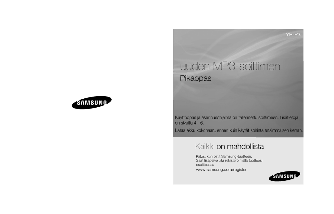 Samsung YP-P3JCS/XEE, YP-P3JCS/XEF, YP-P3JCB/XEF, YP-P3JNS/XEE manual Uuden MP3-soittimen, Pikaopas, Kaikki on mahdollista 