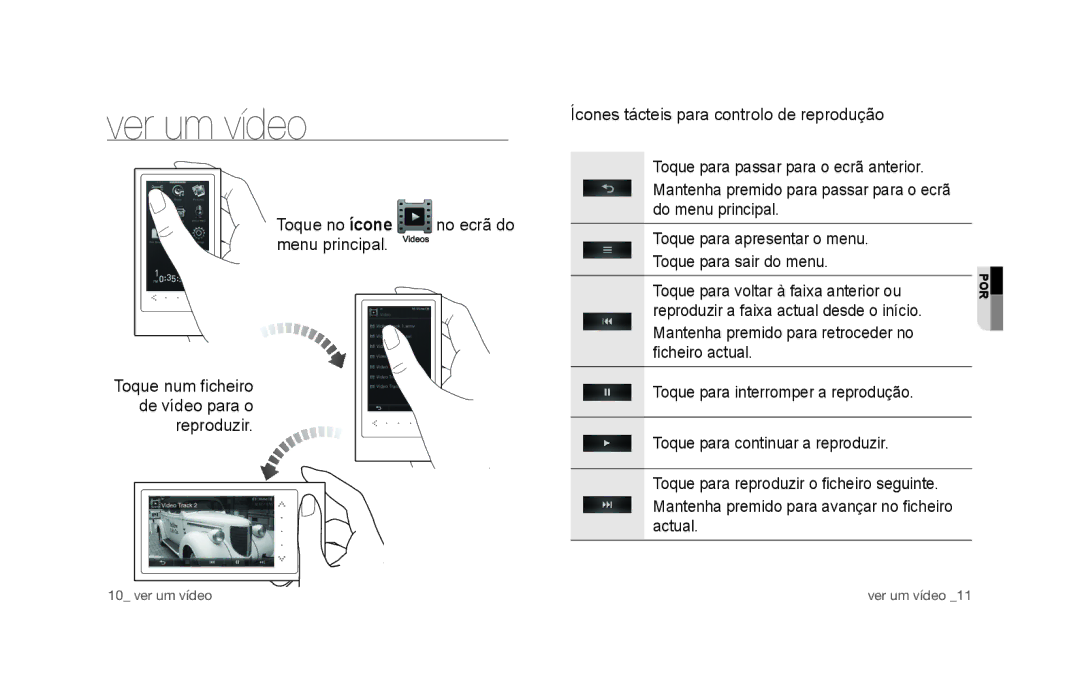 Samsung YP-P3JCS/XEF Ver um vídeo, Toque no ícone no ecrã do menu principal, Ícones tácteis para controlo de reprodução 