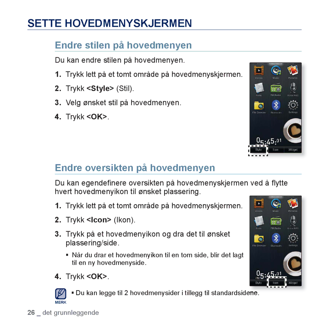 Samsung YP-P3JEB/XEE, YP-P3JCB/XEE Sette Hovedmenyskjermen, Endre stilen på hovedmenyen, Endre oversikten på hovedmenyen 