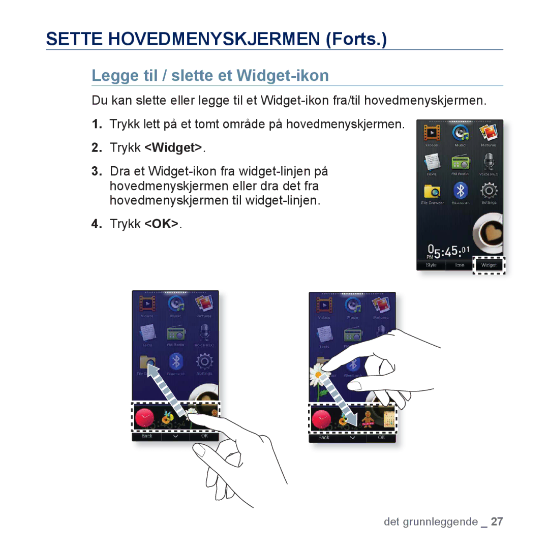 Samsung YP-P3JCB/XEE, YP-P3JEB/XEE manual Sette Hovedmenyskjermen Forts, Legge til / slette et Widget-ikon, Trykk Widget 