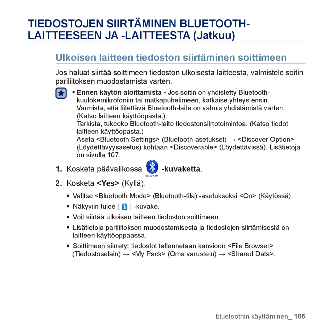 Samsung YP-P3JCB/XEE Ulkoisen laitteen tiedoston siirtäminen soittimeen, Kosketa päävalikossa -kuvaketta Kosketa Yes Kyllä 