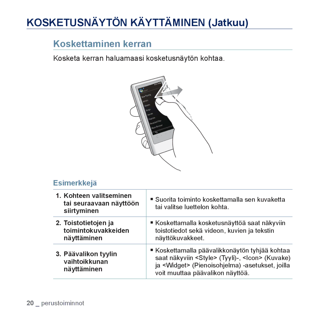 Samsung YP-P3JEB/XEE, YP-P3JCB/XEE manual Kosketusnäytön Käyttäminen Jatkuu, Koskettaminen kerran, Esimerkkejä 