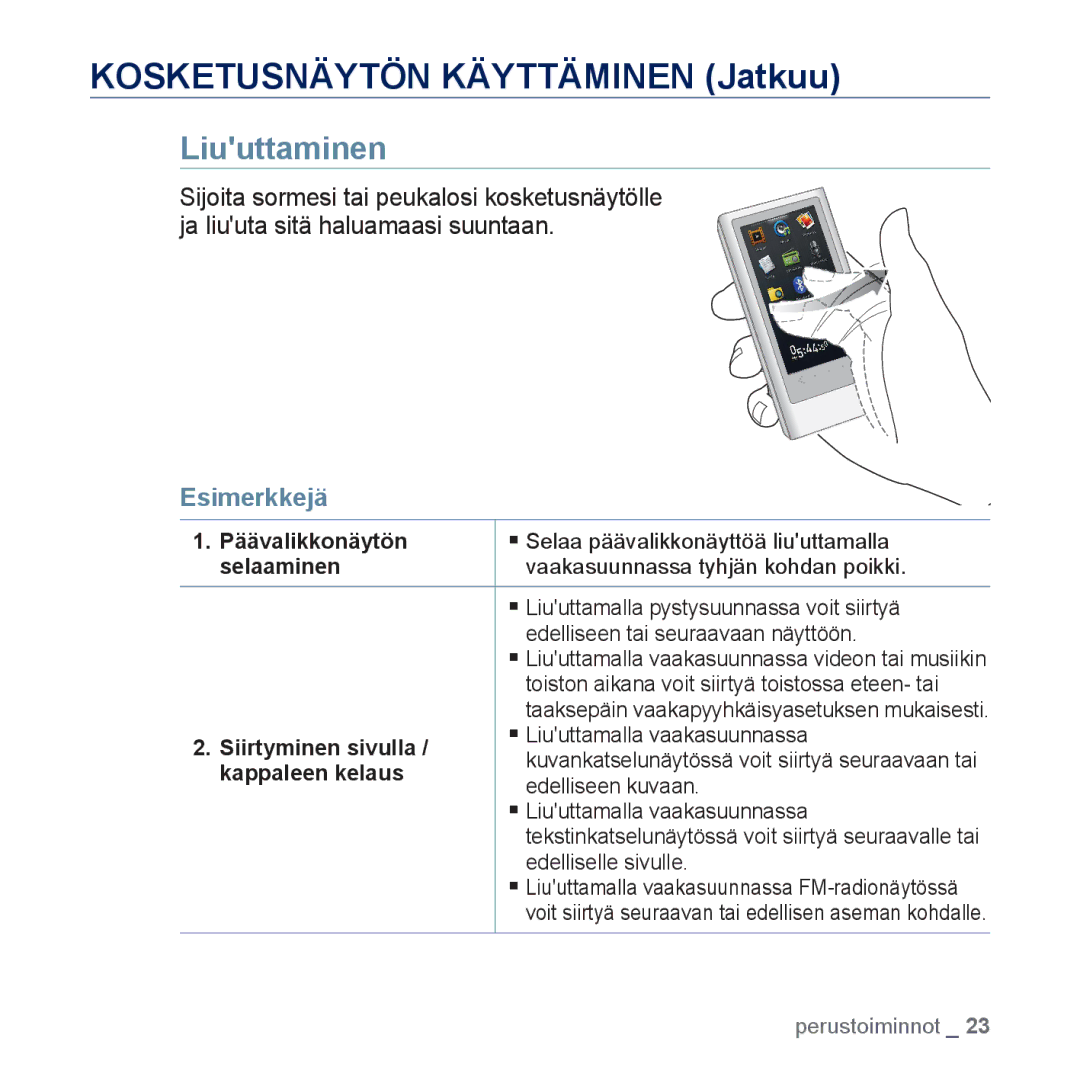 Samsung YP-P3JCB/XEE, YP-P3JEB/XEE manual Liuuttaminen, Päävalikkonäytön, Selaaminen, Siirtyminen sivulla, Kappaleen kelaus 