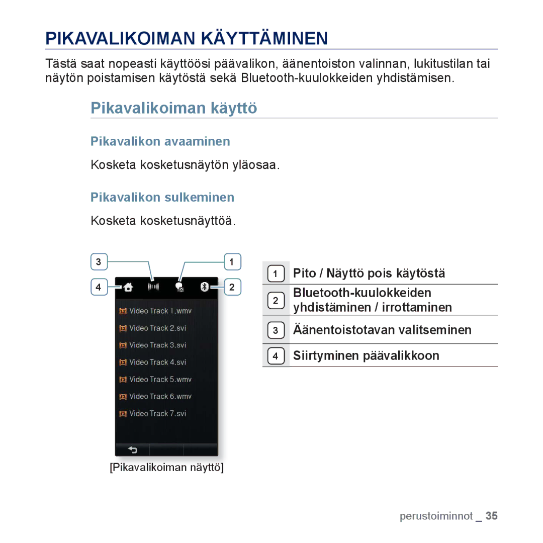 Samsung YP-P3JCB/XEE Pikavalikoiman Käyttäminen, Pikavalikoiman käyttö, Pikavalikon avaaminen, Pikavalikon sulkeminen 