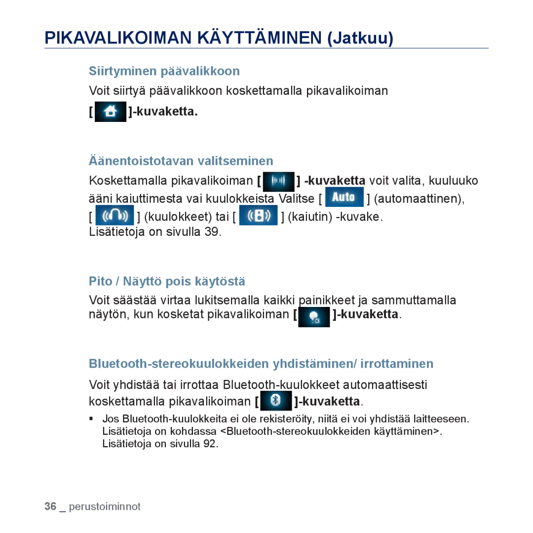 Samsung YP-P3JEB/XEE Pikavalikoiman Käyttäminen Jatkuu, Siirtyminen päävalikkoon, Kuvaketta, Pito / Näyttö pois käytöstä 