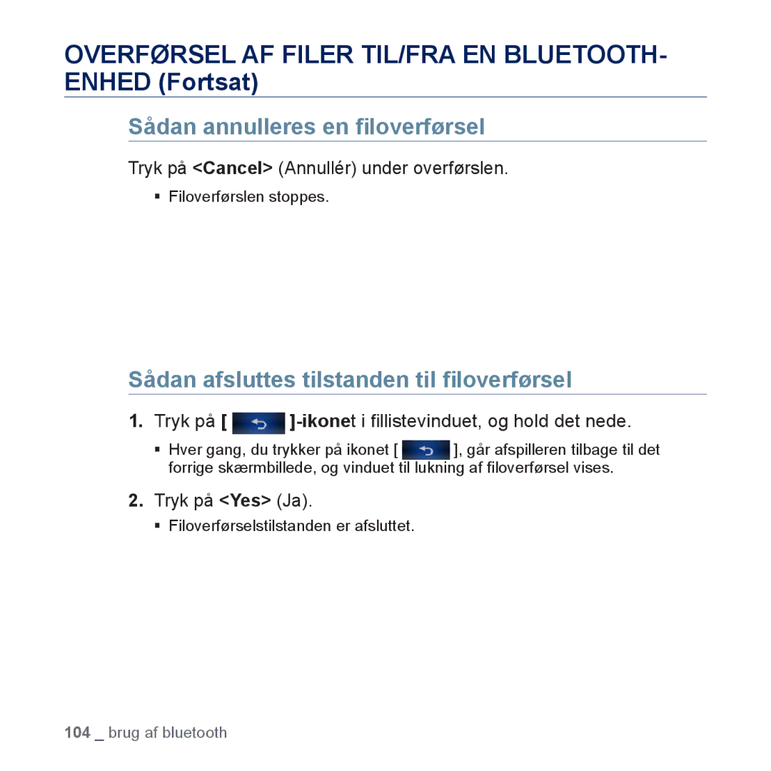 Samsung YP-P3JEB/XEE, YP-P3JCB/XEE manual Sådan annulleres en ﬁloverførsel, Sådan afsluttes tilstanden til ﬁloverførsel 