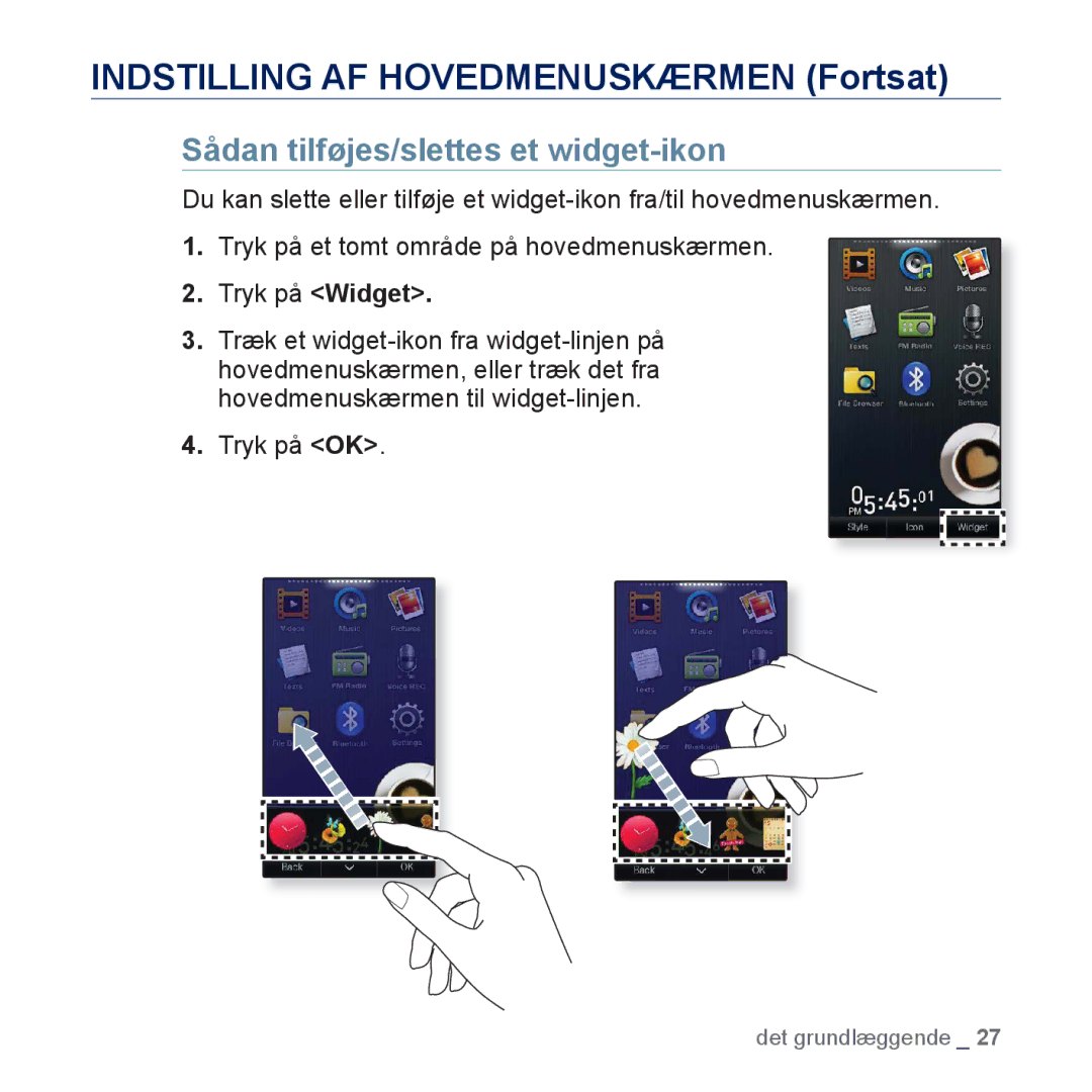 Samsung YP-P3JCB/XEE manual Indstilling AF Hovedmenuskærmen Fortsat, Sådan tilføjes/slettes et widget-ikon, Tryk på Widget 